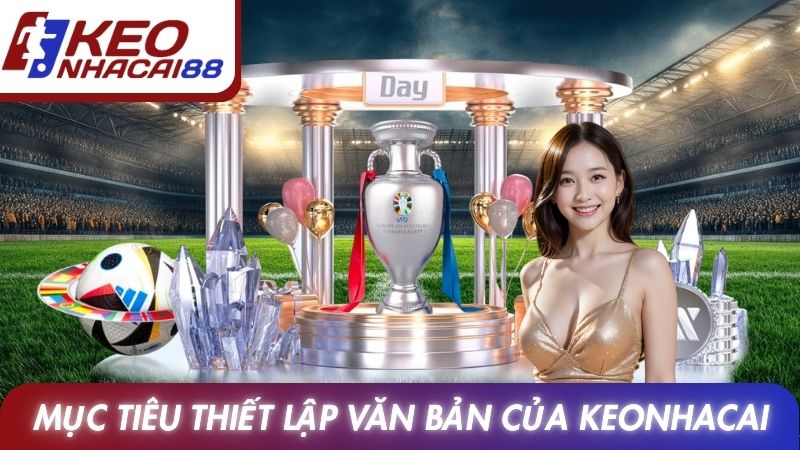 Mục tiêu thiết lập văn bản của Keonhacai