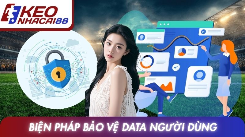 Biện pháp Kèo nhà cái bảo vệ data người dùng