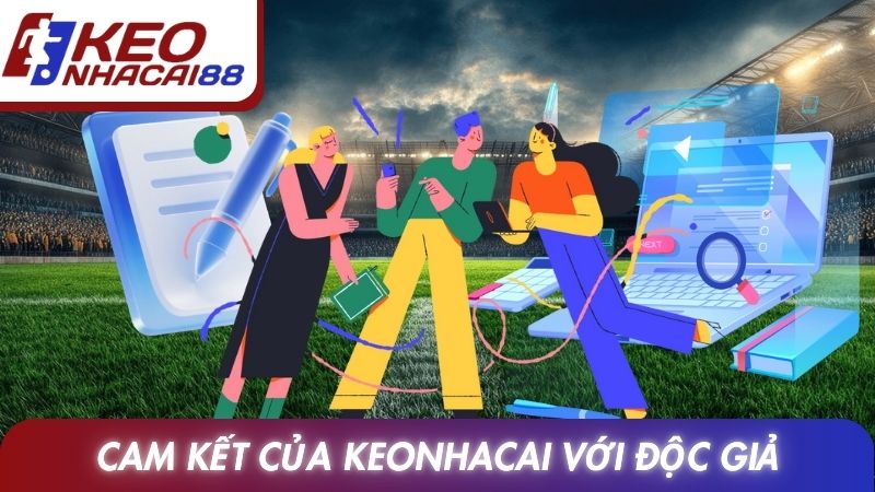 Cam kết của Keonhacai với độc giả