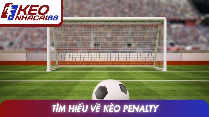 Tìm hiểu về kèo penalty