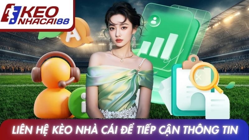 Liên hệ Kèo nhà cái để tiếp cận thông tin