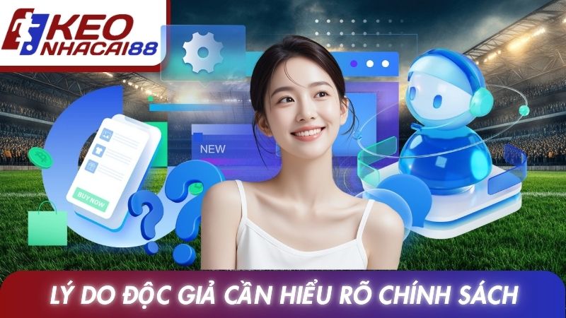 Lý do độc giả cần hiểu rõ chính sách