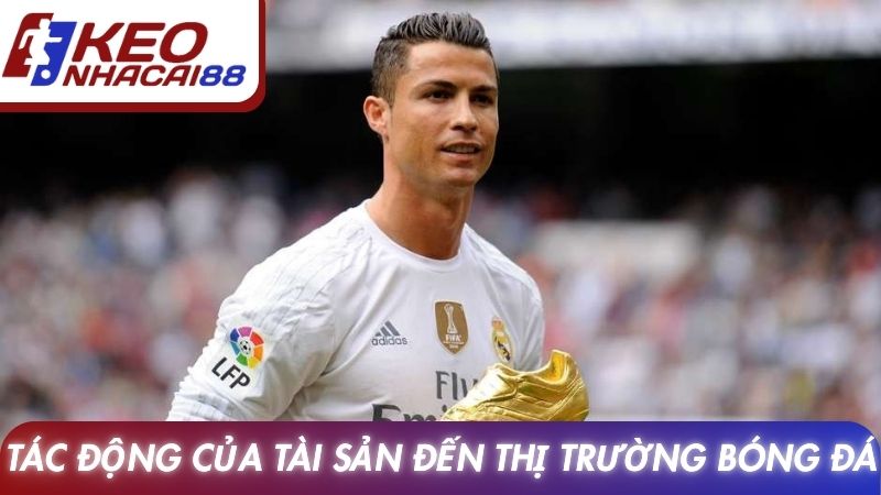 Tác động của tài sản đến thị trường bóng đá