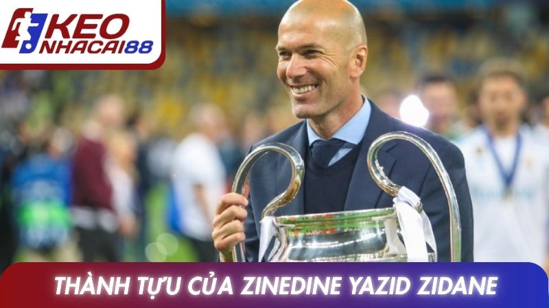 Thành tựu đáng ghi nhận của Zinedine Yazid Zidane